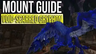 Void-Scarred Gryphon | Revisited Horrific Visions Mount Guide