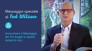 Messaggio speciale di Ted Wilson (1 Maggio 2020)
