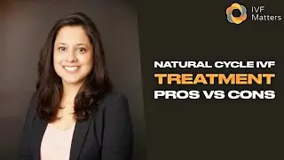 Natural Cycle IVF Treatment Advantages and Risks - IVF Matters