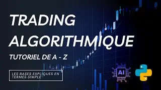 Algorithme de Trading avec Python - Cours complet