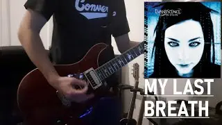 Evanescence - My Last Breath [Guitar Cover]