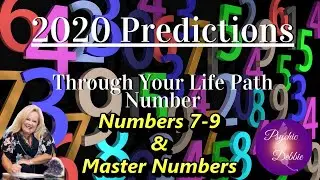 2020 Predictions Life Path Numbers 7 -9 & Master with Psychic Debbie Griggs