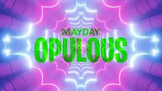 Mayday - Opulous (Official Lyric Video) [Prod. By DubzCo]
