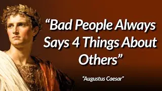 Bad people Always Says These 4 Things | Augustus Caesar Quotes