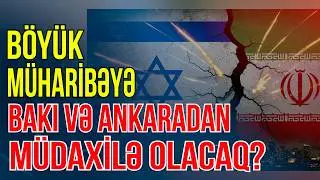 İsrail-İran savaşı qapıda - Azərbaycan və Türkiyə müdaxilə edə bilər - Media Turk TV