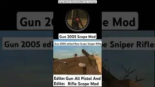 Gun 2005 Mod Scope All Rifles And Pistols Scopes For All Weapons Mods Editor by The Manager tools