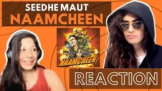 NAAMCHEEN (@SeedheMaut) REACTION! | AZADI RECORDS