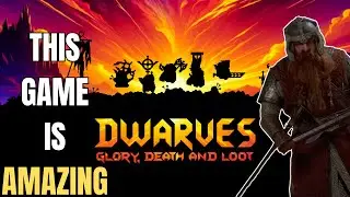 This Game Is Everything I Wanted It To Be AND MORE!! - Dwarves: Glory, Death, And Loot Ep. 1 -