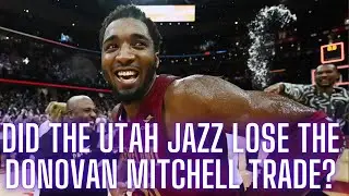 Did The Utah Jazz Lose The Donovan Mitchell Trade?