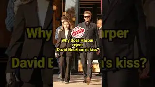 Why does Harper reject David Beckham's kiss? &nbsp;#celebrity #Harper #DavidBeckham