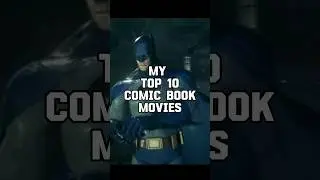 My Top 10 Favorite Comic Book Movies #dc #marvel #movies #comics #batman #spiderman #avengers #xmen