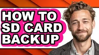 How to Sd Card Backup (full Guide)