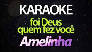 ⭐ Foi Deus Quem Fez Você - Amelinha (Karaokê Version) (Cover)