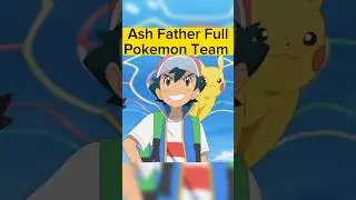 😱Ash Father Full Pokemon Team 🤯 #pokemon #facts #shorts