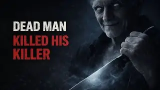 DEAD MAN Kills His Murderer? (True Horror)