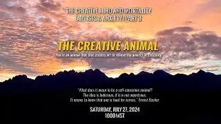 The Creative Mind and Mortality (Artists and Anxiety), Part 3