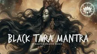 Remove All Negativity | BLACK TARA's Most Potent Shield | RELAXING PRAYER