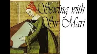 Sewing with Sir Mari - E6 - Surcote Tricks