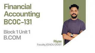Unit 1 (Block 1) | Financial Accounting | BCOC 131 | BCOMG | India's No.1 IGNOU Coaching |IGNOU Dost