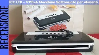 RECENSIONE - ICETEK V110-A Macchina Sottovuoto per Alimenti con modalit&agrave; secco e umido