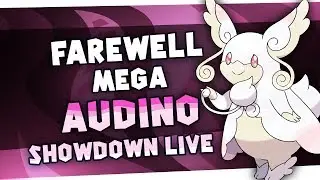 FAREWELL MEGA AUDINO! (WE WON'T MISS YOU)