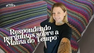 Dúvidas sobre a Manta do Tempo | Arteira Linhas