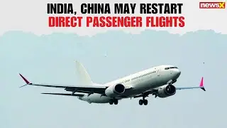 India, China May Resume Direct Passenger Flights Next Month After Pandemic Suspension