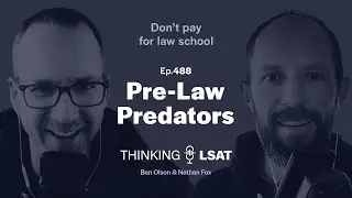 Pre-Law Predators | Thinking LSAT, Ep. 488