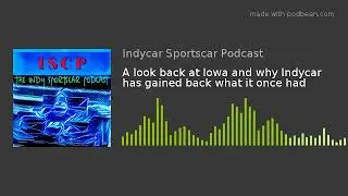 A look back at Iowa and why Indycar has gained back what it once had