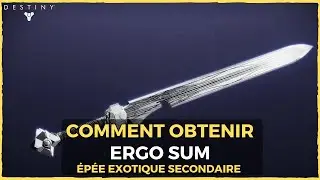 DESTINY 2 FR - COMMENT OBTENIR ERGO SUM | &Eacute;P&Eacute;E EXO SECONDAIRE