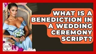 What Is A Benediction In A Wedding Ceremony Script? - Wedding Trends Now