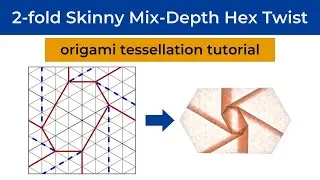 2-fold Skinny Mixed-Depth Open Hexagon Twist Origami Tessellation Tutorial
