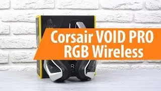 Распаковка Corsair VOID PRO RGB Wireless / Unboxing Corsair VOID PRO RGB Wireless