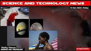 Science And Technology Daily News|10 Nov 2023