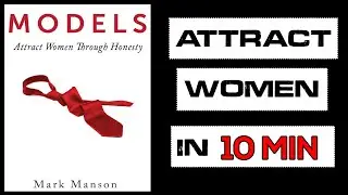 How to attract women with honesty in 10 MIN - Mark Manson Models animated book summary