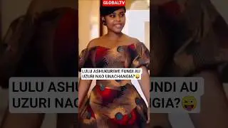 🤣LULU ASHUKURIWE FUNDI AU NA UZURI NAO UNACHANGIA?😜💋🔥#lulumichael #bongomovies #music #breaking