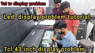 Tcl 43 inch tv display problem|| TCL tv display problem|| TCL tv no display problem | LED tv repair 
