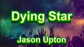 Dying Star (with lyrics) - Jason Upton