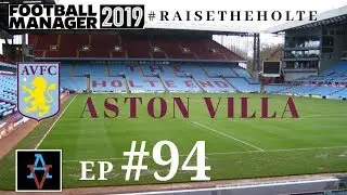 FM19 - Raise the Holte: Aston Villa Ep94: 2 Points & Be Champions - Football Manager 2019 Let's Play