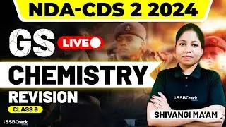 NDA & CDS 2 2024 Exam GS Live - Chemistry Revision - Class 6