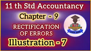 Illustration 7 / Rectification of errors / 11 th std / Accountancy in tamil / Chapter 9 / in tamil