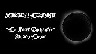 Vision Lunar - La For&ecirc;t Enchant&eacute;e