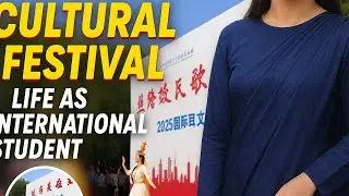 Cultural Festival Highlights,  Life of International Student #internationalstudent #halalgirlchina 