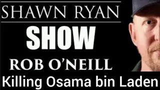 Killing Osama bin Laden. Rob O'Neill. SEAL TEAM SIX/DEVGRU Special Operator 