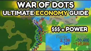 War of Dots: The Ultimate Economy Guide to Dominate Every War