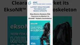 Ekso Bionics Receives FDA Clearance to Market its EksoNR&trade; Robotic Exoskeleton | HNC Healthcare News
