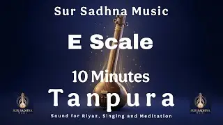 E Scale Tanpura - 10 Minutes | Pure Drone for Singing, Riyaz & Meditation
