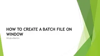 How to create and run batch file on Windows 10.