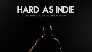 Hard as Indie (2018) - Documental Completo Castellano