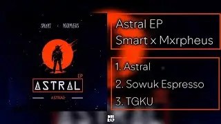 Smart x Mxrpheus - Astral EP (TMRAP ALBOM) (TURKMEN RAP ALBUM SNIPPET)